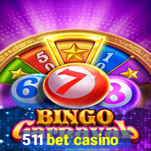 511 bet casino